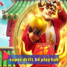 super drift 3d playhub